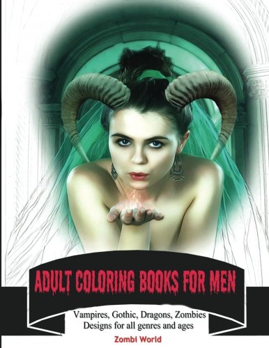 Adult coloring books for men: Vampires, Gothic, dragons, zombies designs for all genres and ages