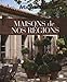 maisons de nos regions by