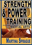 Strength and Power Training for Martial Arts by Martina Sprague