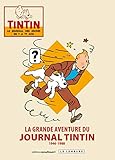 La grande aventure du journal Tintin - 1946-1988 - Le journal des jeunes de 7 ans a 77 ans (GRANDE AVENTURE JOURNAL TINTIN) (French Edition) by 
