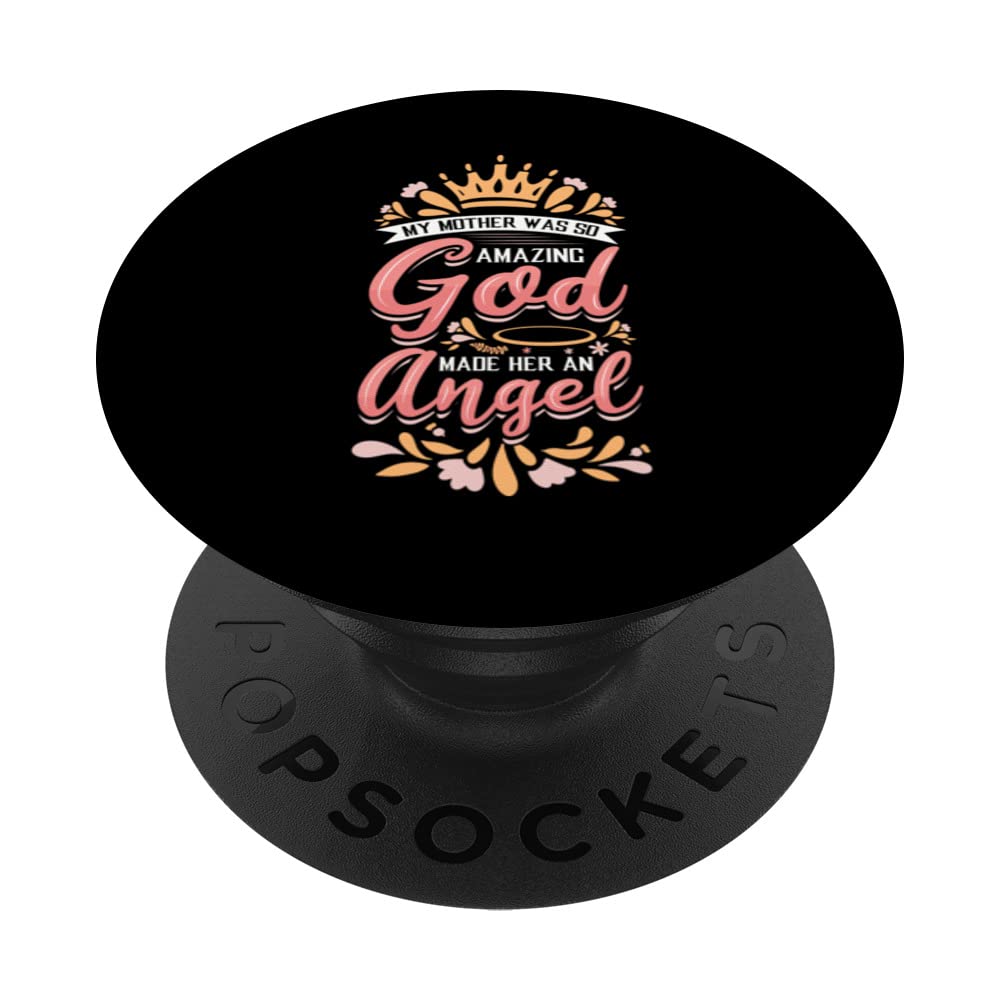 My Mother Was So Amazing God Made Her An Angel Daughter PopSockets Swappable PopGrip