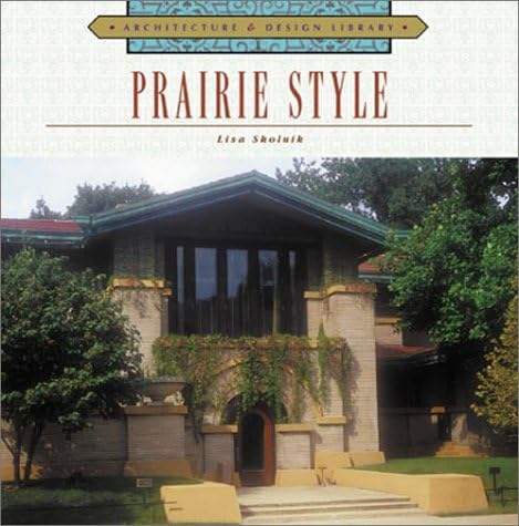 Prairie Style: Houses and Gardens by Frank Lloyd Wright and the