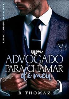 Livro Um Advogado Para Chamar De Meu (Amores Irresistíveis Livro 2)