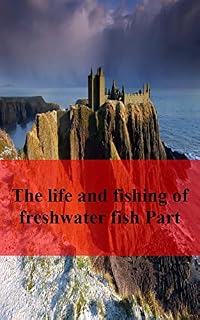 Livro The life and fishing of freshwater fish Part