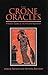 The Crone Oracles: Initiate's Guide to the Ancient Mysteries by