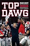 Top Dawg: Mark Richt and the Revival of Georgia Football
