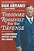 Theodore Roosevelt for the Defense: The Courtroom Battle to Save His Legacy by Dan Abrams, David Fisher