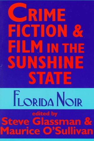 Crime Fiction and Film in the Sunshine State: Florida Noir