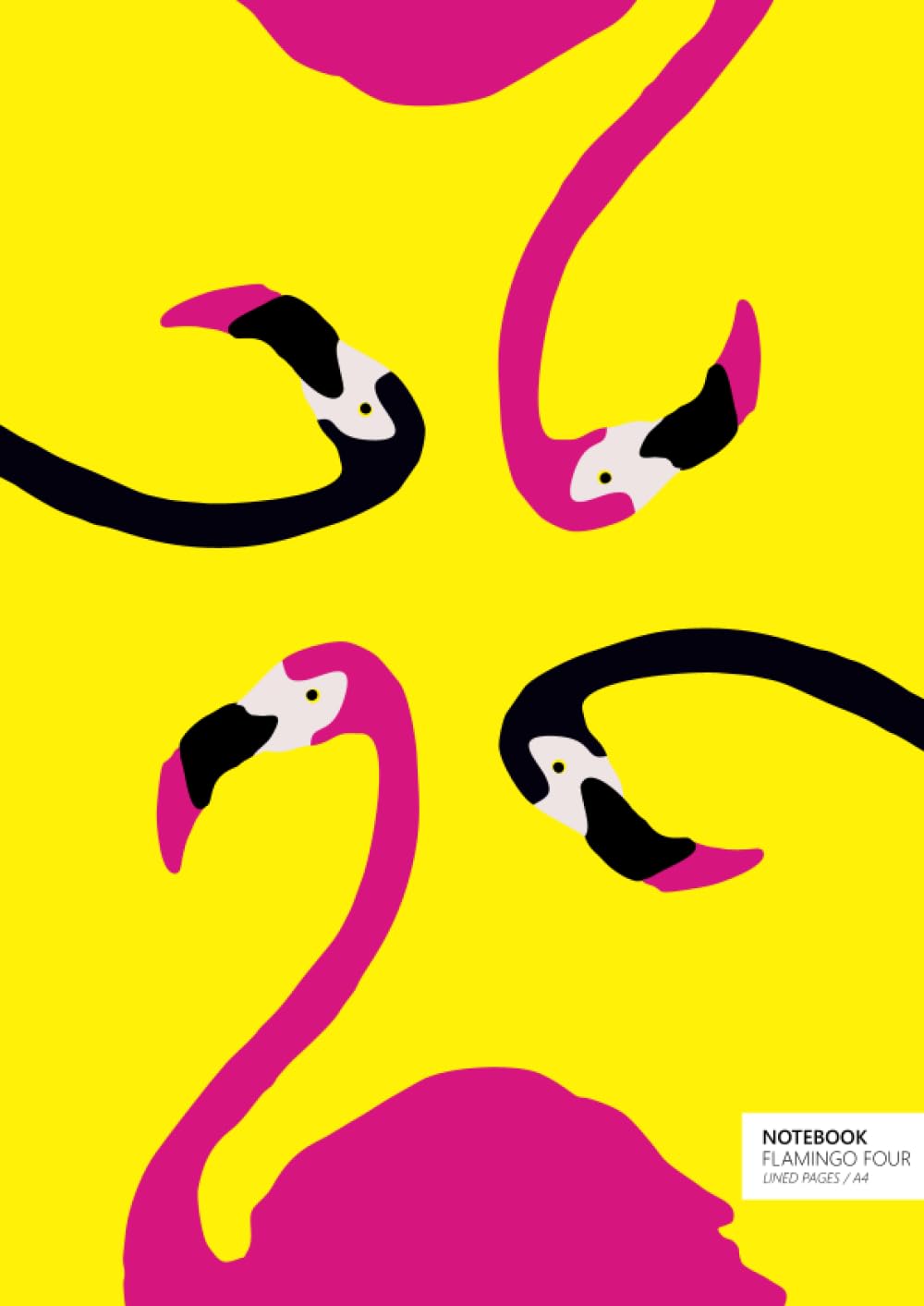 Flamingo Four Notebook - A4: (Yellow Edition) Fun notebook 192 lined pages (A4 / 8.27x11.69 inches / 21x29.7cm)