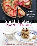 Small Plates and Sweet Treats: My Family's Journey to Gluten-Free Cooking, from the Creator of Canne