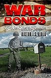 War Bonds: A War Effort to Remember by Rictor Riolo