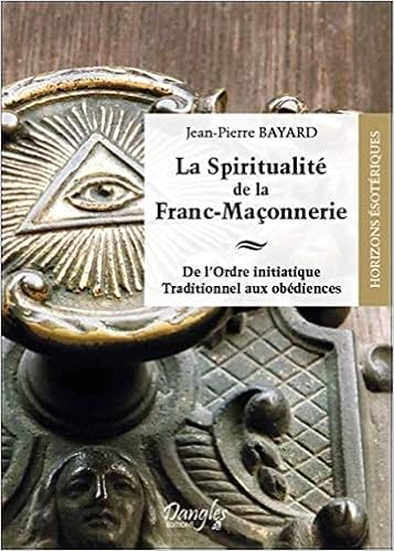 Amazon Fr La Spiritualite De La Franc Maconnerie Bayard Jean Pierre Livres