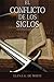 El Conflicto de los Siglos (Spanish Edition)