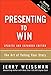 Presenting to Win: The Art of Telling Your Story, Updated and Expanded Edition (paperback)