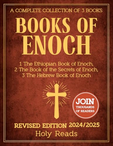 Books Of Enoch: A Complete Collection of 3 Books: 1 The Ethiopian Book of Enoch, 2 The Book of the Secrets of Enoch, 3 The Hebrew Book of Enoch