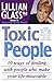 Toxic People: 10 Ways Of Dealing With People Who Make Your Life Miserable - Book by Lillian Glass