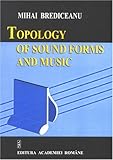 Topology of Sound Forms and Music, Brediceanu, Mihai, 9732708557
