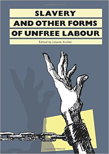 Slavery And Other Forms Of Unfree Labour History Workshop - 