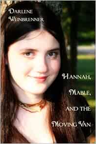 Hannah Mable And The Moving Van Weinbrenner Darlene 9781424165636 Amazon Com Books