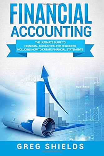 Download Financial Accounting: The Ultimate Guide to Financial Accounting for Beginners Including How to Create and Analyze Financial Statements PDF