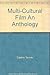 Multi-cultural Film an Anthology 0558470262 Book Cover