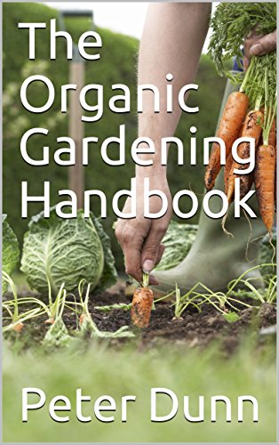 The Organic Gardening Handbook by Peter Dunn