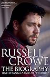 Russell Crowe: The Biography: A Biography by Tim Ewbank