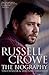 Russell Crowe: The Biography: A Biography by Tim Ewbank
