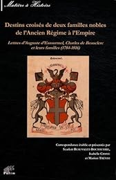 Destins croisés de deux familles nobles de l'Ancien régime à l'Empire