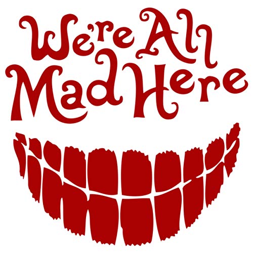 Signage Cafe Alice in Wonderland – We’re All Mad Here with a Big Smile, Vinyl car Decal (Red, 8″)