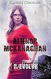 Aliénor McKanaghan - 3 : R/evolve (French Edition) by Laetitia Constant, Fleurine Rétoré