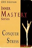 Conquer Stress (Inner Mastery Series) by 