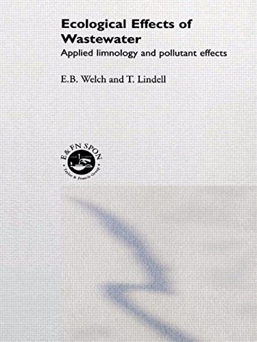 Ecological Effects of Waste Water: Applied limnology and pollutant effects, Second Edition