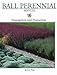 Ball Perennial Manual: Propagation and Production by