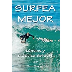 Surfea Mejor - táctica y práctica del surf (Spanish Edition)