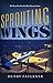 Sprouting Wings: The First Novel in the Alan Ericsson Series by Henry Faulkner