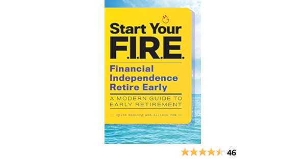 Start Your F I R E Financial Independence Retire Early A Modern Guide To Early Retirement Redling Dylin Allison Tom 9781646113989 Amazon Com Books