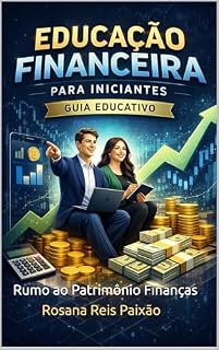 Livro Educação Financeira para Iniciantes: Guia Educativo | Rumo ao Patrimônio Finanças