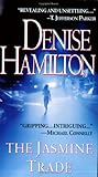 Front cover for the book The Jasmine Trade (Eve Diamond Novels) by Denise Hamilton