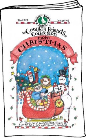 More Christmas: Chock-Full of Decorating Ideas, Recipes & How-To's for a Very Merry Country Christmas with Envelope (The Country Friends Collection) by 