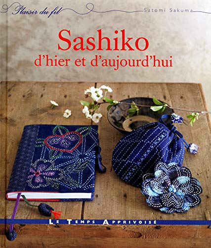 Sashiko d'hier et d'aujourd'hui by Satomi Sakuma