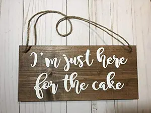Jerome George New Sign I'm just here for The Cake-Wedding Sign-Ring Bearer-Ring Bearer Sign-Wood Sign-Wedding Ceremony-Flower Girl Sign-Rustic-Country Wedding