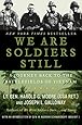 We Are Soldiers Still: A Journey Back to the Battlefields of Vietnam