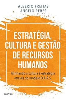 Livro Estratégia, Cultura e Gestão de Recursos Humanos: Alinhando a Cultura à Estratégia Através do Modelo O.A.R.S