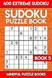 Sudoku Puzzle Book 5: 400 Extreme (Very Hard) Sudoku (Sudoku Collection) (Volume 5) by Mindful Puzzle Books