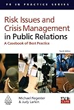 Risk Issues and Crisis Management in Public Relations: A Casebook of Best Practice (PR in Practice)