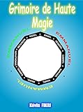 Grimoire de Haute Magie (French Edition)