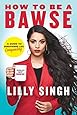 How to Be a Bawse: A Guide to Conquering Life