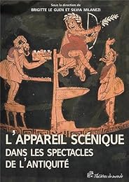 L' appareil scénique dans les spectacles de l'Antiquité
