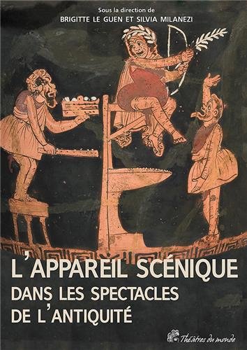 L' appareil scénique dans les spectacles de l'Antiquité